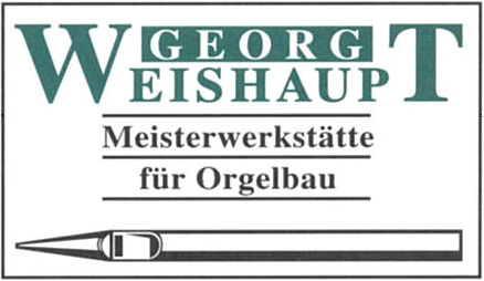 Orgelbaumeister Georg Weishaupt